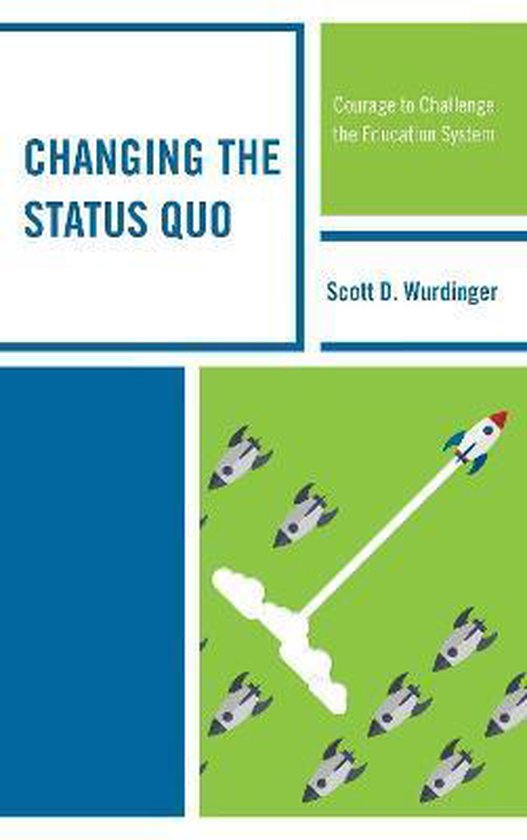 Changing the Status Quo 9781475840766 Scott D. Wurdinger Boeken
