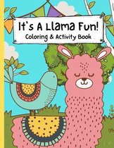 It's a Llama Fun Coloring and Activity Book: Big Coloring and Activity Workbook for Kids