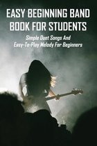 Easy Beginning Band Book For Students: Simple Duet Songs And Easy-To-Play Melody For Beginners