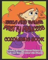Tesla and Tiana's Pretty Princess Colouring Book