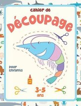 Cahier de Decoupage pour Enfant de 3 a 5 ans