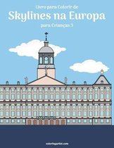 Skylines Na Europa- Livro para Colorir de Skylines na Europa para Crianças 3