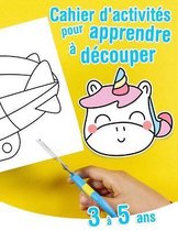 Cahier d'activites pour apprendre a decouper - 3 a 5 ans