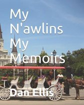 My N'awlins My Memoirs