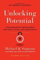 Unlocking Potential 7 Coaching Skills That Transform Individuals, Teams, and Organizations