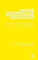 Routledge Library Editions: Nuclear Security- Uranium Enrichment and Nuclear Weapon Proliferation