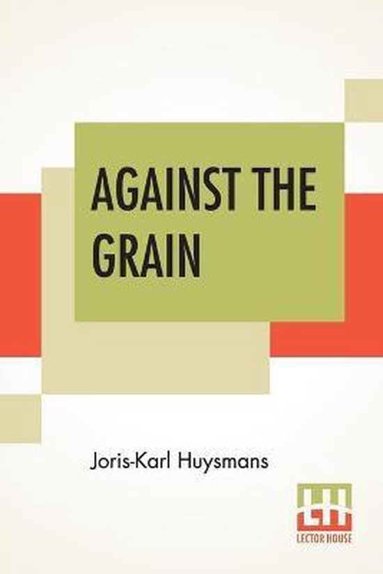 Livre 'Against The Grain' de Joris-Karl Huysmans, avec un bloc vert portant le titre et un fond jaune pâle.