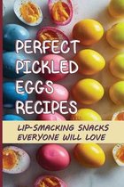 Perfect Pickled Eggs Recipes: Lip-Smacking Snacks Everyone Will Love