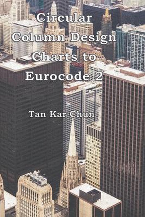 Circular Column Design Charts to Eurocode 2, Tan Kar Chun