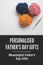Personalised Father's Day Gifts: Meaningful Father's Day Gifts