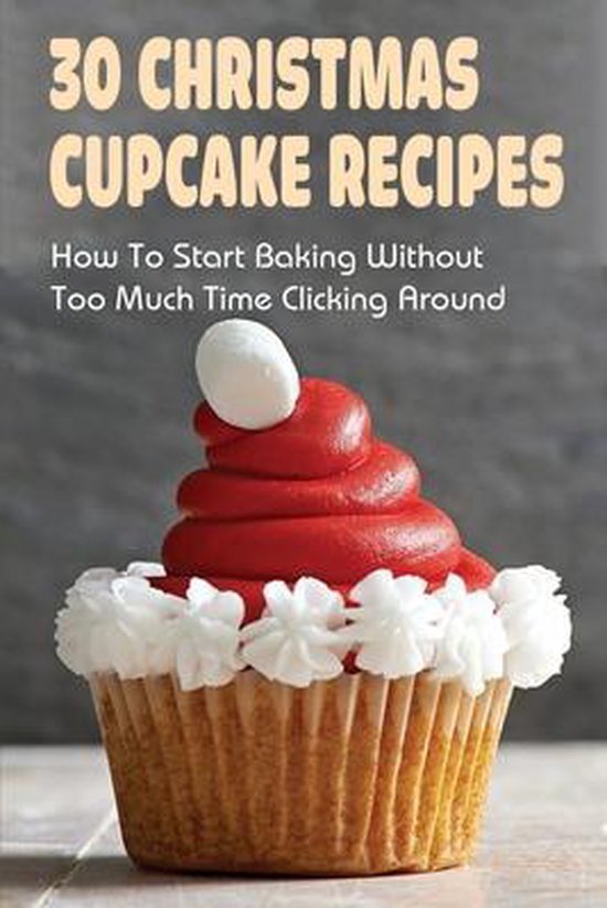 Christmas Cupcake Recipes Lemuel Willets Boeken Bol Com