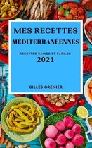 Mes Recettes Mediterraneennes 2021 (Mediterranean Recipes 2021 French Edition)