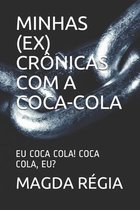 Minhas (Ex) Cronicas Com a Coca-Cola