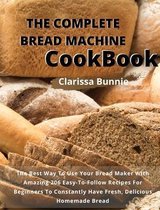 The Complete Bread Machine Cookbook