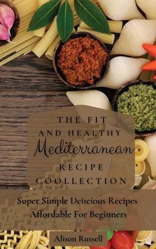 The Fit and Healthy Mediterranean Recipe Collection - cover