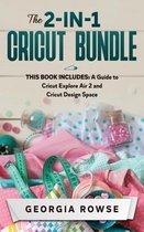 The 2-in-1 Cricut Bundle: This Book Includes