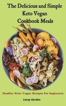 The Delicious and Simple Keto Vegan Cookbook Meals