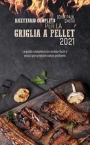 Ricettario completo per la Griglia a Pellet 2021