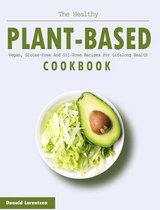 The Healthy Plant-Based Cookbook
