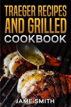 Traeger recipes and grilled cookbook