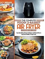 The Complete Foodi 2-Basket Air Fryer Cookbook 2021