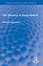 Routledge Revivals - The Dilemma of Penal Reform