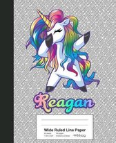 Wide Ruled Line Paper: REAGAN Unicorn Rainbow Notebook