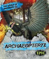 The World Of Dinosaurs- Archaeopteryx