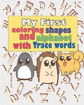 My First Coloring Shapes And Alphabet With Trace words