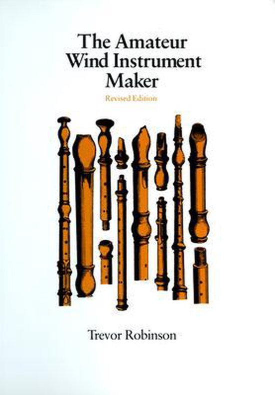 Amateur Wind Instrument-Rev | 9780870233128 | T. Robinson | Boeken ...