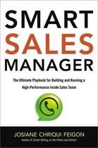 Smart Sales Manager The Ultimate Playbook for Building and Running a HighPerformance Inside Sales Team The Ultimate Playbook for Building and Running a HighPerformance Sales Team
