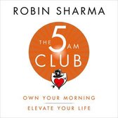 The 5 AM Club: Own Your Morning. Elevate Your Life.