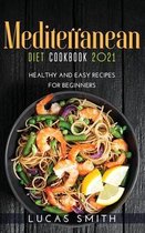 Mediterranean Diet Cookbook 2021