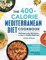 The 400-Calorie Mediterranean Diet Cookbook