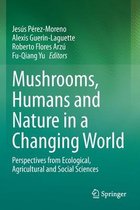 Mushrooms, Humans and Nature in a Changing World