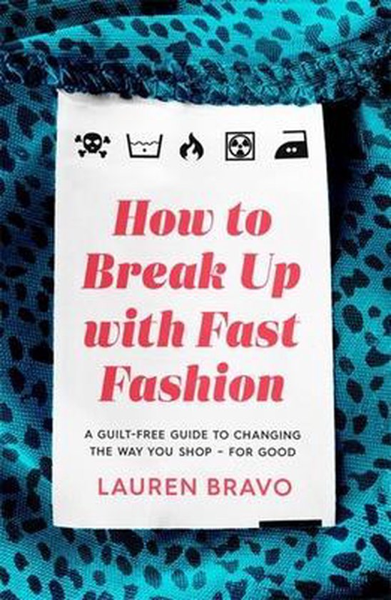 How To Break Up With Fast Fashion A guiltfree guide to chang ... - cover