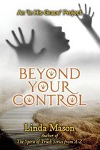 Beyond Your Control