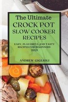 The Ultimate Crock Pot Slow Cooker Recipes 2021