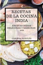 Recetas de la Cocina India 2021 (Indian Cookbook Spanish Edition)