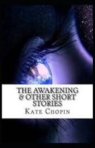 The Awakening & Other Short Stories Illustrated
