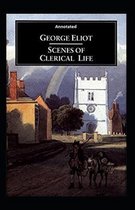 Scenes of Clerical Life (Annotated)