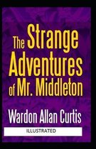 The Strange Adventures of Mr. Middleton Illustrated