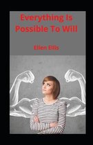 Everything Is Possible To Will illustrated