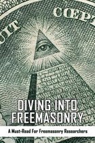 Diving Into Freemasonry: A Must-Read For Freemasonry Researchers