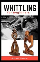 Whittling for Beginners