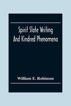 Spirit Slate Writing And Kindred Phenomena