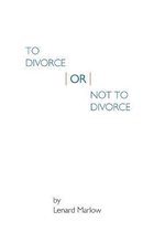 To Divorce or Not To Divorce