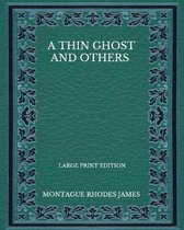 A Thin Ghost And Others - Large Print Edition