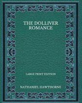 The Dolliver Romance - Large Print Edition