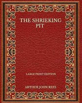 The Shrieking Pit - Large Print Edition